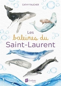 Cathy Faucher - Les baleines du Saint-Laurent.