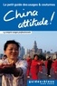 Cathy Flower - China Attitude ! Le petit guide des usages et coutumes - Chine, guide, usages et coutumes.