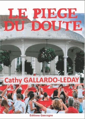 Cathy Gallardo-Leday - Le piège du doute.
