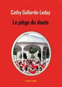 Cathy Gallardo-Leday - Le piège du doute - Tome 1.