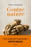 Cathy Galliègue - Contre nature.