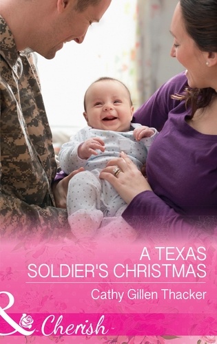 Cathy Gillen Thacker - A Texas Soldier's Christmas.