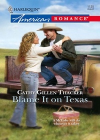 Cathy Gillen Thacker - Blame It On Texas.