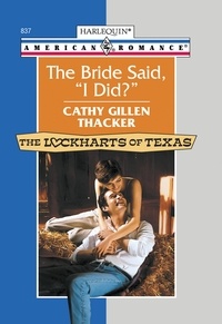 Cathy Gillen Thacker - The Bride Said, 'I Did?'.