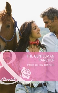 Cathy Gillen Thacker - The Gentleman Rancher.