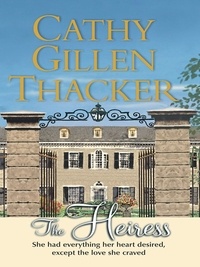 Cathy Gillen Thacker - The Heiress.