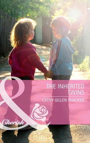 Cathy Gillen Thacker - The Inherited Twins.
