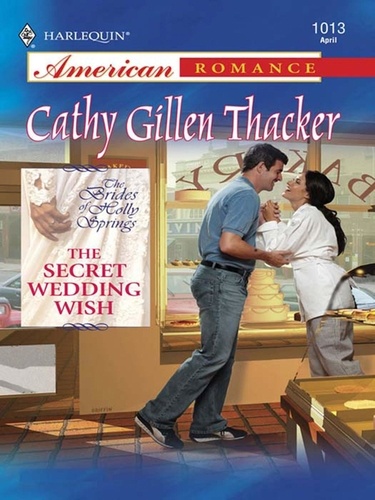 Cathy Gillen Thacker - The Secret Wedding Wish.