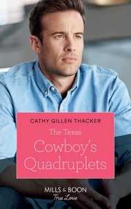 Cathy Gillen Thacker - The Texas Cowboy's Quadruplets.