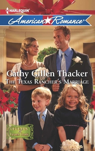 Cathy Gillen Thacker - The Texas Rancher's Marriage.