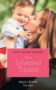 Cathy Gillen Thacker - Their Inherited Triplets.