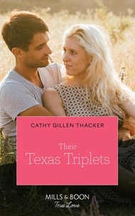 Cathy Gillen Thacker - Their Texas Triplets.