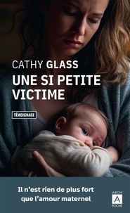 Cathy Glass - Une si petite victime.