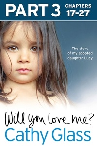 Cathy Glass - Will You Love Me? - The story of my adopted daughter Lucy.