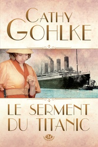 Cathy Gohlke - Le serment du Titanic.
