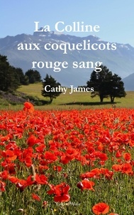 Cathy James - La Colline aux coquelicots rouge sang.
