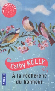 Cathy Kelly - A la recherche du bonheur.