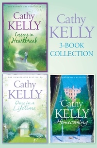 Cathy Kelly - Cathy Kelly 3-Book Collection 1 - Lessons in Heartbreak, Once in a Lifetime, Homecoming.