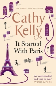 Cathy Kelly - It Started With Paris.