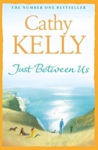 Cathy Kelly - Just Between Us.
