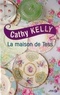 Cathy Kelly - La maison de Tess.