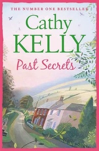 Cathy Kelly - Past Secrets.