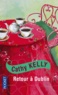 Cathy Kelly - Retour à Dublin.