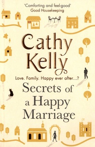 Cathy Kelly - Secrets of a Happy Marriage.