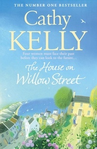 Cathy Kelly - The House on Willow Street.