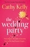 The Wedding Party. The unmissable summer read from The Number One Irish Bestseller!