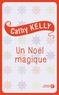 Cathy Kelly et Claire-Marie Clévy - Un Noël magique.