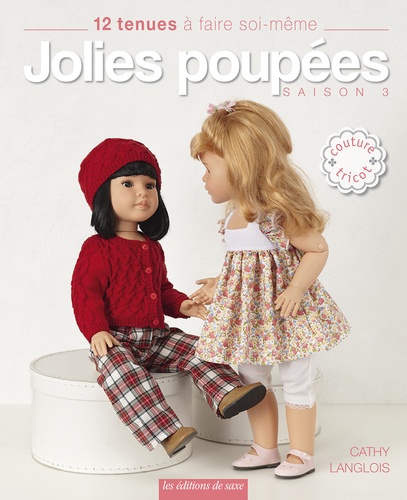 Cathy Langlois - Jolies poupées - Saison 3 - 12 tenues à faire soi-même.