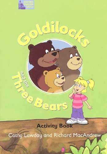 Cathy Lawday et Richard MacAndrew - Goldilocks and the Three Bears - Activity Book.