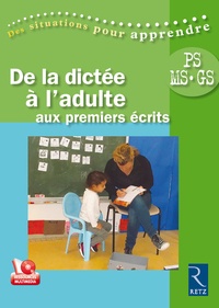 Cathy Le Moal et Valérie Soler - De la dictée à l'adulte aux premiers écrits PS-MS-GS. 1 DVD