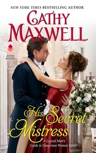 Cathy Maxwell - His Secret Mistress - A Logical Man's Guide to Dangerous Women Novel.
