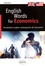 English Words for Economics. Vocabulaire anglais contemporain de l'économie