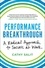 Performance Breakthrough. A Radical Approach to Success at Work