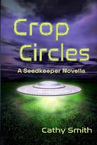  Cathy Smith - Crop Circles - A Seed Keeper Novella, #1.