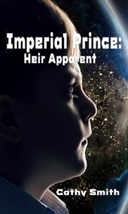  Cathy Smith - Imperial Prince: Heir Apparent - Imperial Prince, #1.