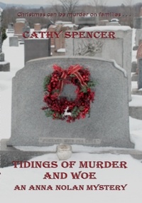  Cathy Spencer - Tidings of Murder and Woe - An Anna Nolan Mystery, #3.
