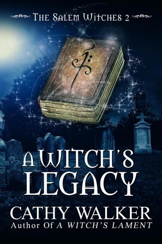  Cathy Walker - A Witch's Legacy - The Salem Witches, #2.