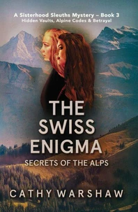 The Swiss Enigma Secrets of the Alps