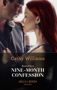 Cathy Williams - Bound By A Nine-Month Confession.