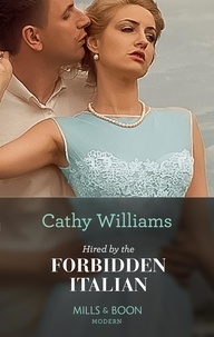 Cathy Williams - Hired By The Forbidden Italian.