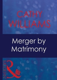 Cathy Williams - Merger By Matrimony.