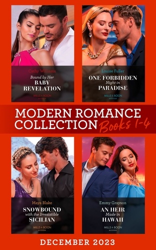 Cathy Williams et Louise Fuller - Modern Romance December 2023 Books 1-4 - Bound by Her Baby Revelation (Hot Winter Escapes) / One Forbidden Night in Paradise / Snowbound with the Irresistible Sicilian / An Heir Made in Hawaii.