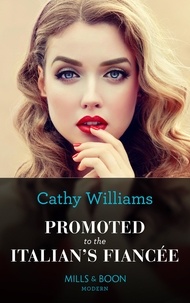 Cathy Williams - Promoted To The Italian's Fiancée.