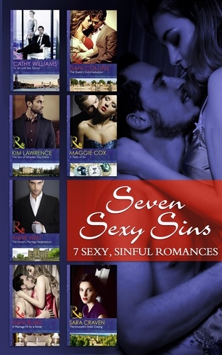 Cathy Williams et Dani Collins - Seven Sexy Sins - To Sin with the Tycoon / The Sheikh's Sinful Seduction / The Sins of Sebastian Rey-Defoe / A Taste of Sin / The Sinner's Marriage Redemption / A Marriage Fit for a Sinner / The Innocent's Sinful Craving.