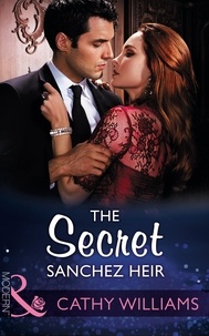 Cathy Williams - The Secret Sanchez Heir.