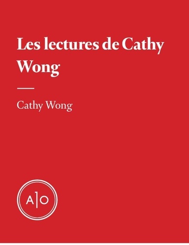 Cathy Wong - Les lectures de Cathy Wong.